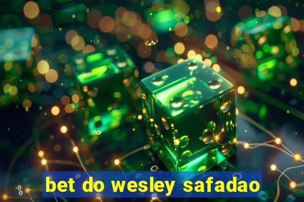 bet do wesley safadao